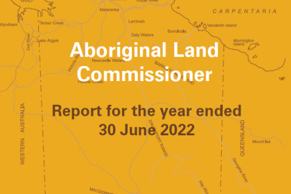 Aboriginal Land Commissioner Annual Report for the year ended 30 June 2022
