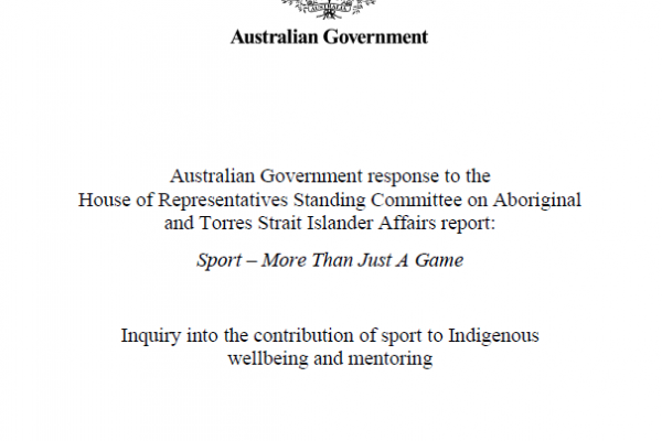 Australian Government response to the 2013 House of Representatives Standing Committee on Aboriginal and Torres Strait Islander Affairs report: Sport - More Than Just A Game